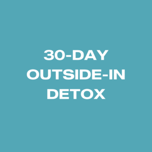 30 Day Outside-In Detox